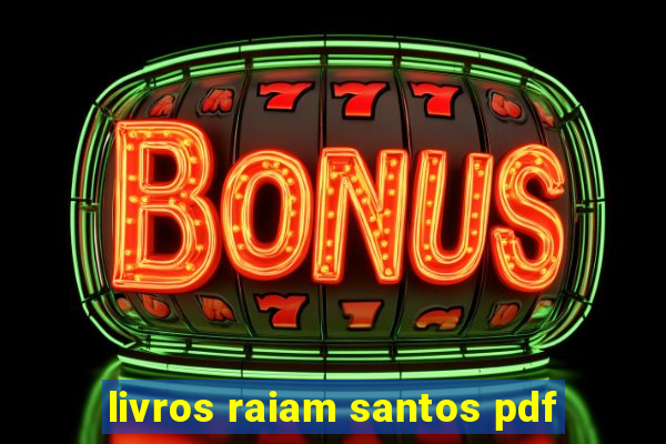 livros raiam santos pdf